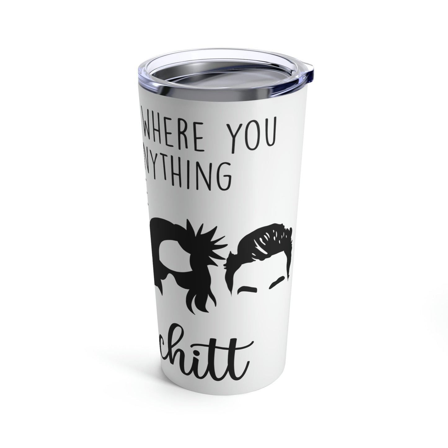 Schitts Creek inspired - Be the Schitt - 20oz Tumbler