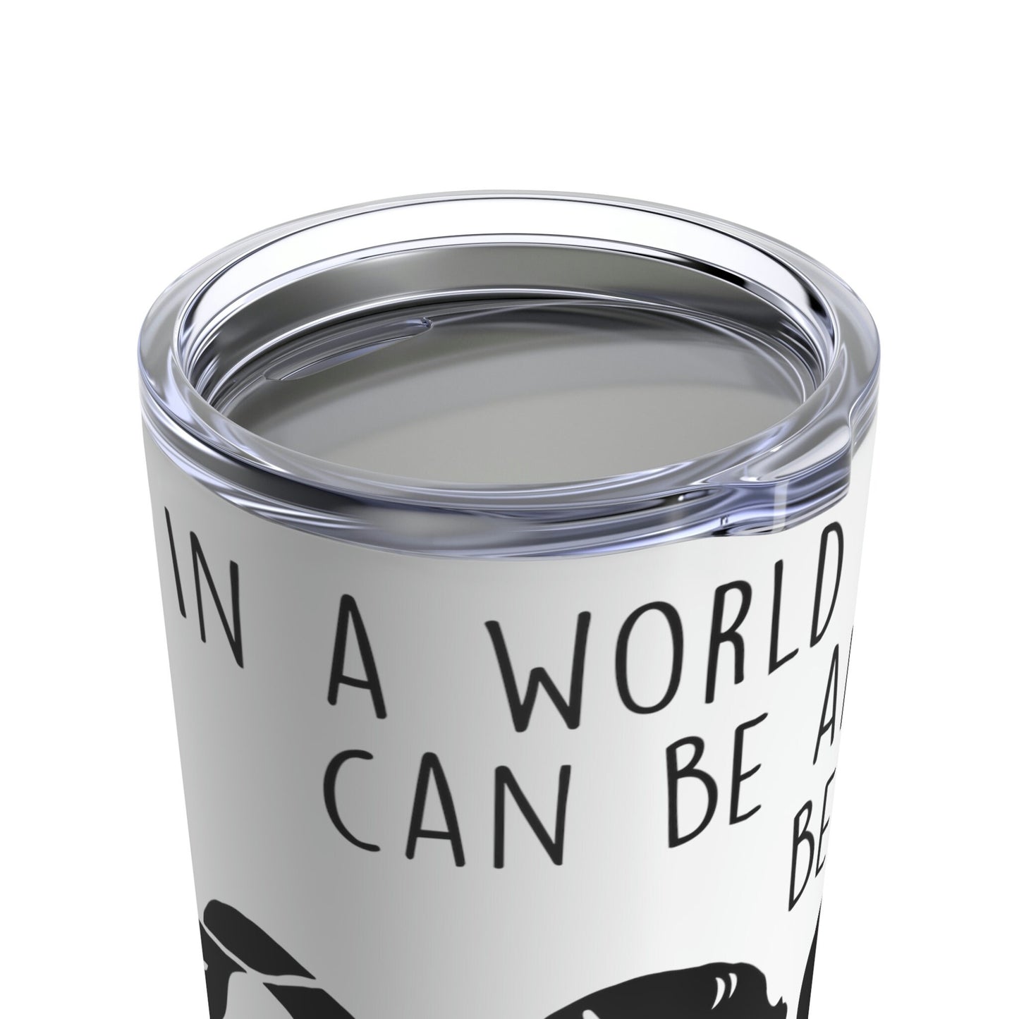 Schitts Creek inspired - Be the Schitt - 20oz Tumbler