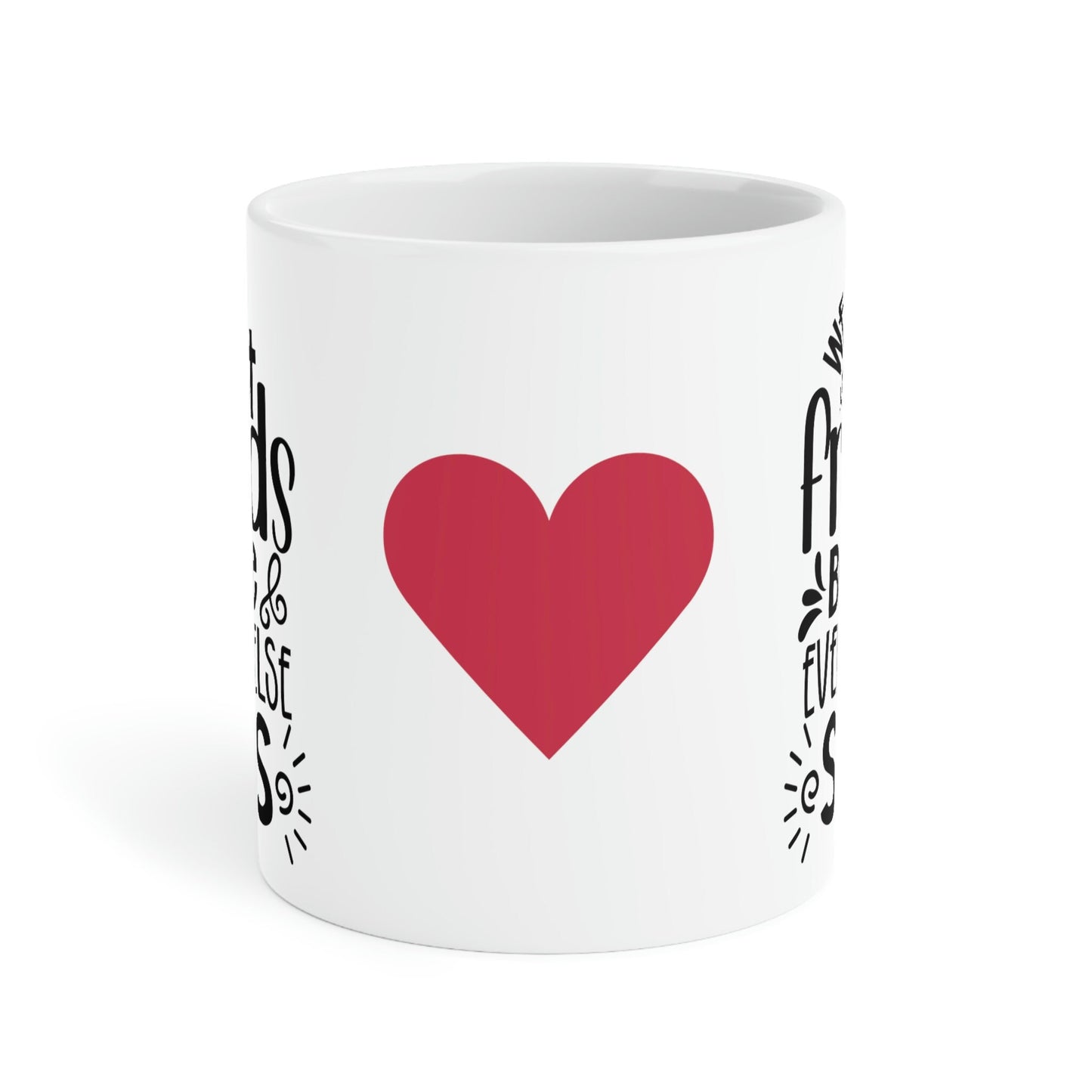 Best friends...everyone else sucks mug - Choice of 3 sizes
