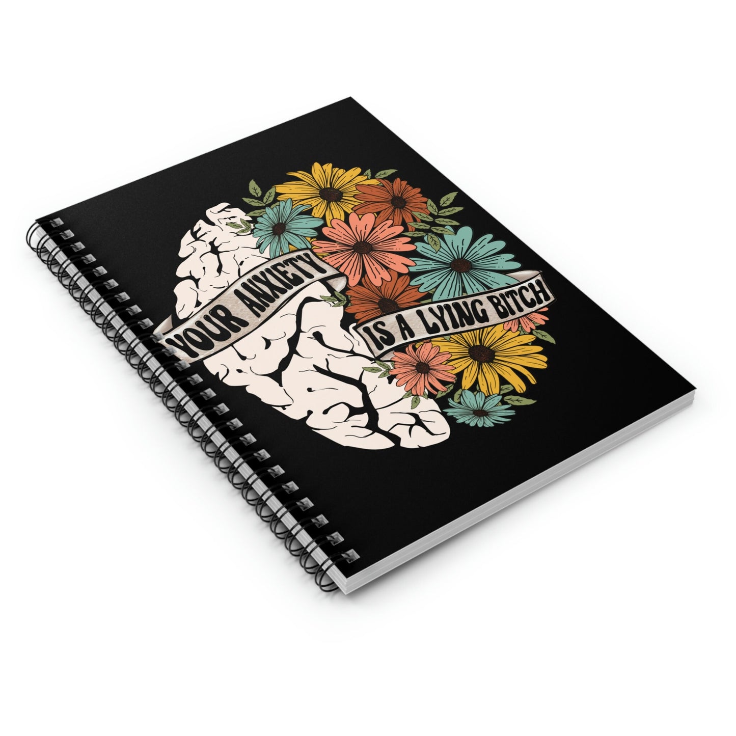 Your anxiety is a lying b*tch - Spiral Notebook - Ruled Line