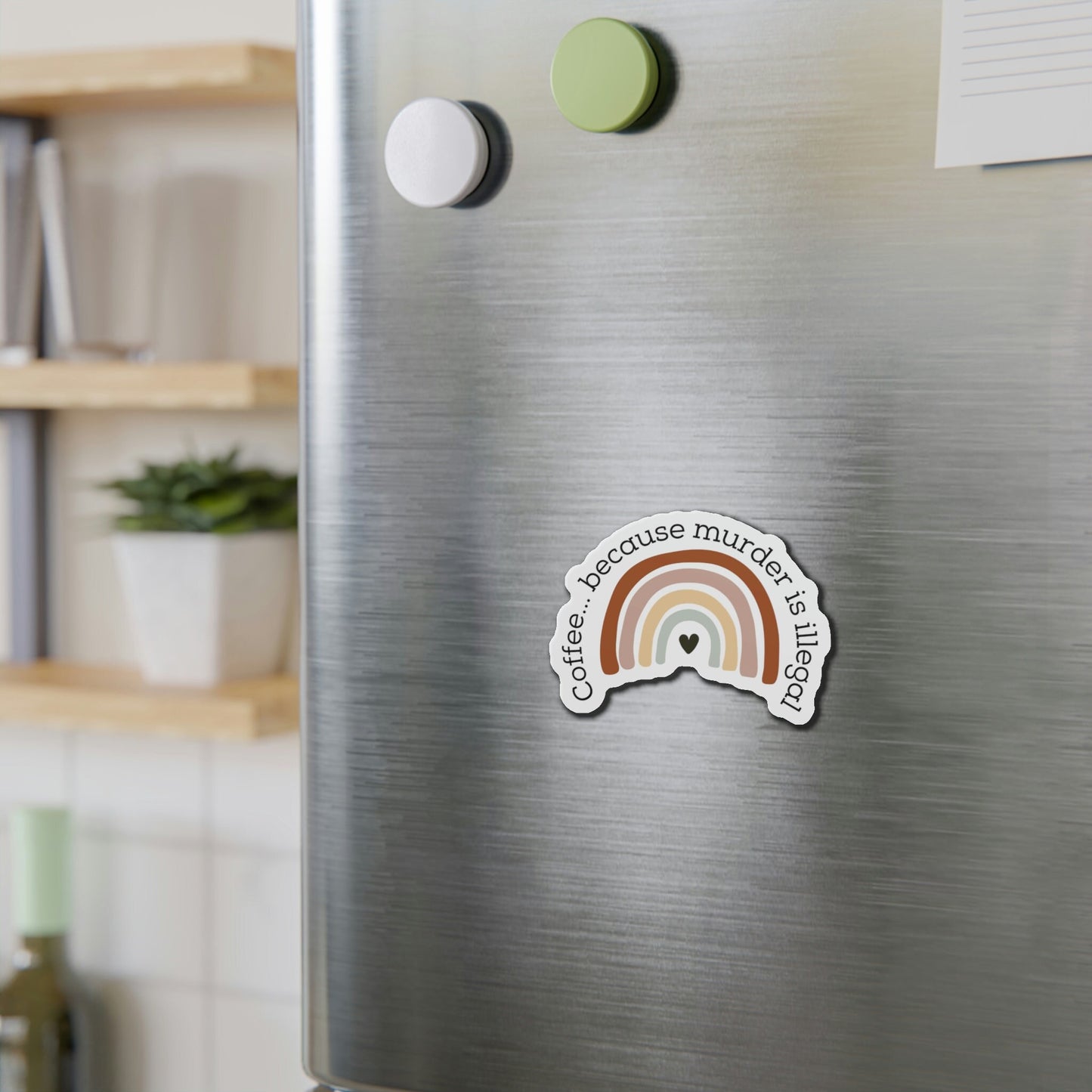 Coffee...Murder...Rainbows magnet - Choice of 3 sizes