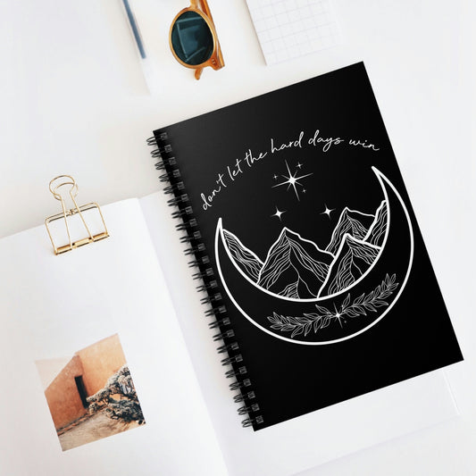Don't let the hard days win - Acotar Inspired - Spiral Notebook - Ruled Line