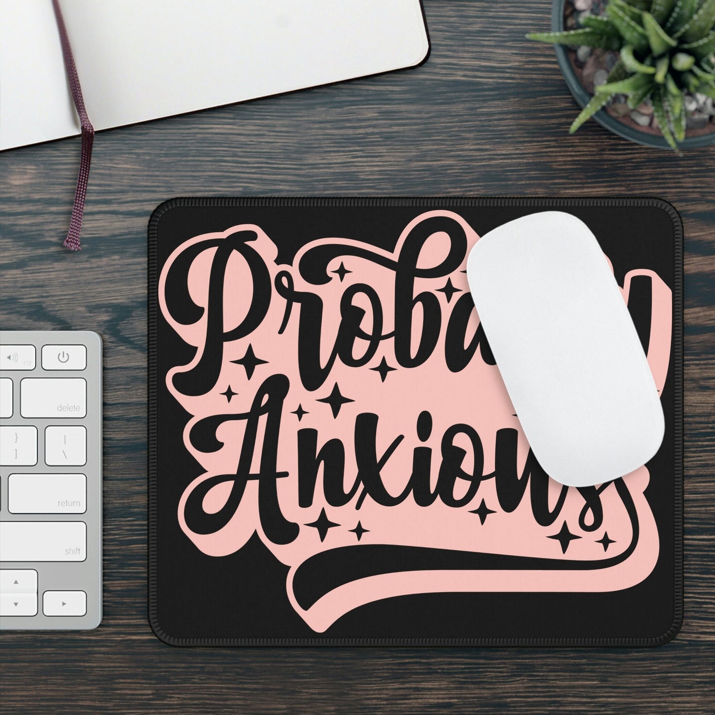 Probably Anxious Cute Mouse Pad, Mental Health Matters, Cute Desk Accessories, Funny Desk Mat