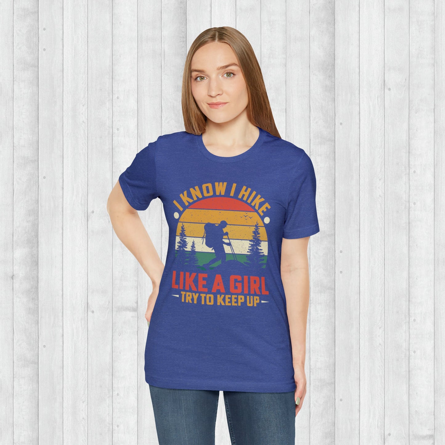 Hike Like a Girl T-Shirt, Adventure Shirt , Camping Shirts, Mountain Tee, Hiker Shirts, Nature Lover Shirt, Camping Gift, gift for her