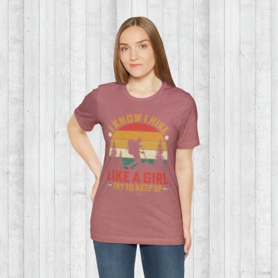 Hike Like a Girl T-Shirt, Adventure Shirt , Camping Shirts, Mountain Tee, Hiker Shirts, Nature Lover Shirt, Camping Gift, gift for her