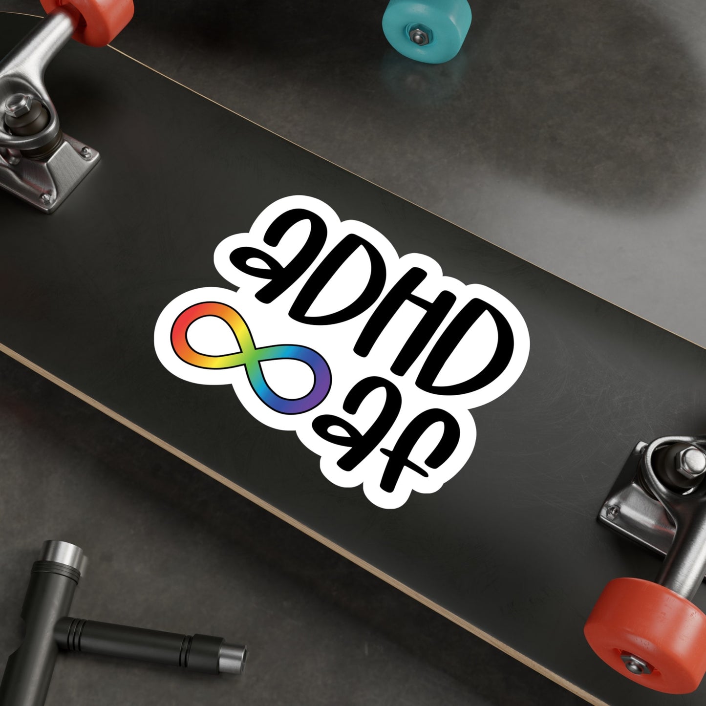 ADHD AF Kiss-Cut Vinyl Decal, Neurodiversity, Representation, awareness, indoor or outdoor, scratch resistant, removable adhesive no residue