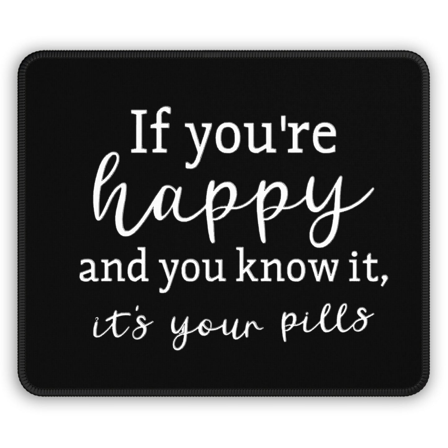 If you're happy and you know it Mouse Pad, End the Stigma, Mental Health Matters, gift for him, gift for her, sarcastivc and witty