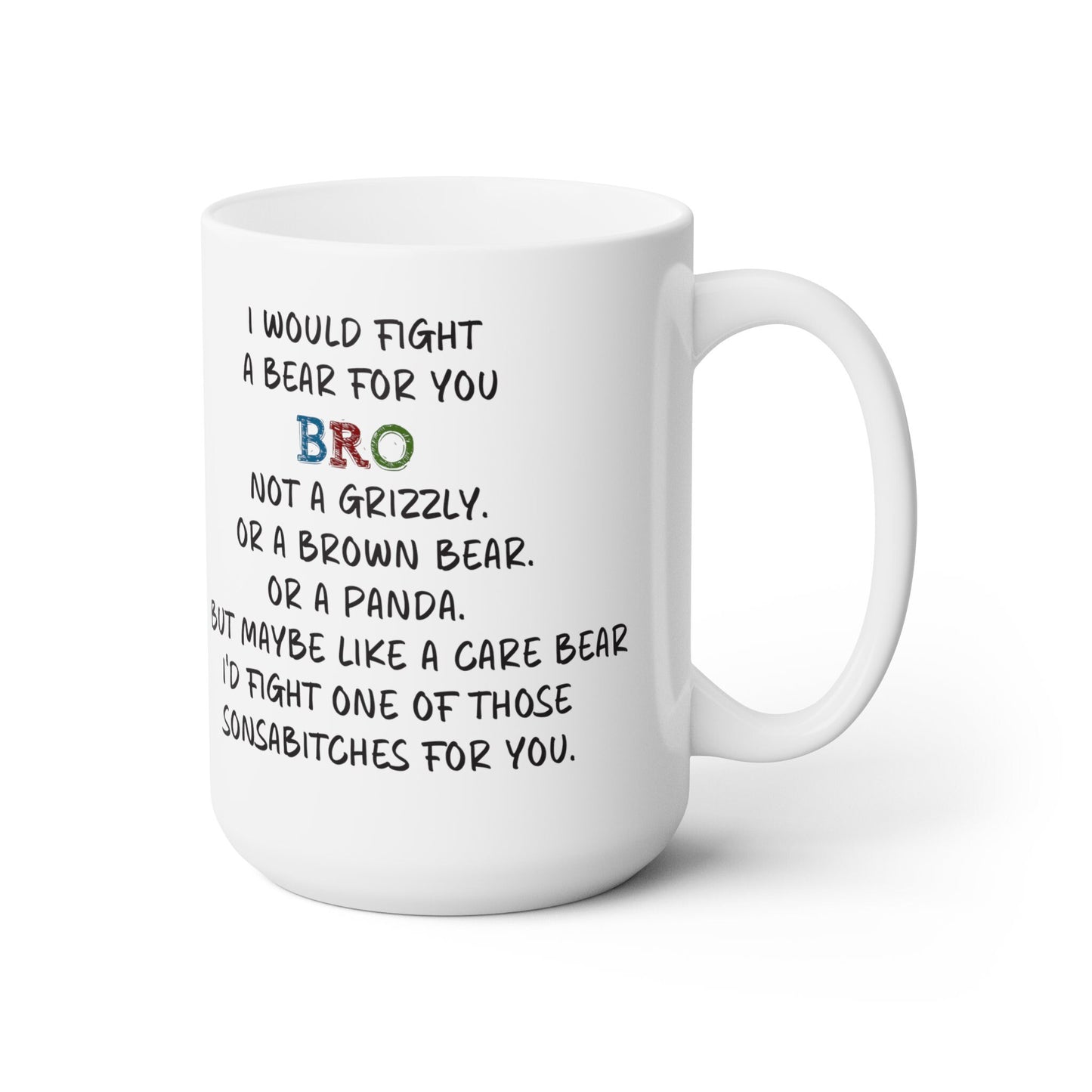 Fight a bear for you | Bestie | Bro | Love | Sister | Ceramic Mug 15oz