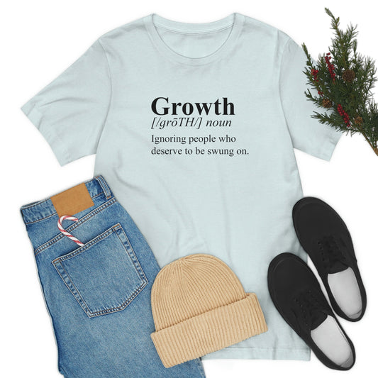 Growth | Definition | Black Text| Sarcastic | Unisex | Jersey | Short Sleeve Tee | Extended sizes | Choice of color | Free Shipping