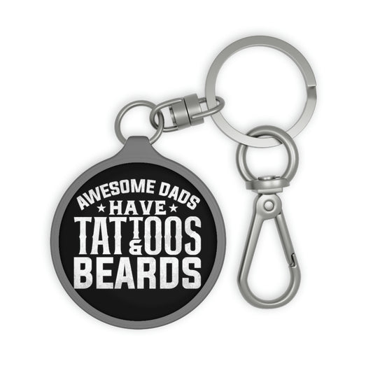 Tattoos & Beards Awesome Dads key chain, Father's Day keyring